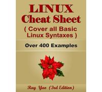 Linux Command Line Cheat Sheet, Complete Reference Guide by Examples, Cover all Essential Linux Command Line Syntaxes: Linux Command Line Syntax Table & Chart, Quick Study WorkBook (3rd Edition)