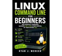 Linux Command Line for Beginners: Run Essential Commands, Navigate Like a Pro & Take Control of Your System Fast: 6