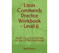 Linux Commands Practice Workbook for Level 6: Hands-On Exercises for the US Tech Job Market
