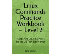 Linux Commands Practice Workbook - Level 2: Hands-On Exercises for the US Tech Job Market