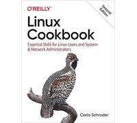Linux Cookbook: Essential Skills for Linux Users and System & Network Administrators