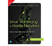 Linux Hardening In Hostile Networks: Server Security From Tls To Tor