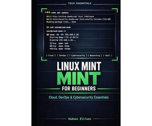 LINUX MINT 22.3 FOR BEGINNERS: The Practical Guide to Real Linux Skills for Cloud, DevOps, and Cybersecurity Careers