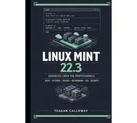 LINUX MINT 22.3: THE REAL LINUX EXPERIENCE: Master the Same Foundation Used on Servers, Cloud Platforms, and Development Environments