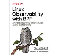 Linux Observability with BPF: Advanced Programming for Performance Analysis and Networking