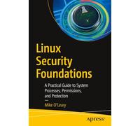 Linux Security Foundations: A Practical Guide to System Processes, Permissions, and Protection