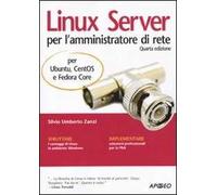 Linux Server per l'amministratore di rete. Per Ubuntu, CentOS e Fedora Core