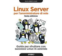 Linux server per l'amministratore di rete. Sesta edizione