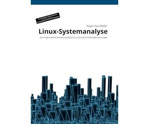 Linux-Systemanalyse: Von High-Level-Architekturanalysen zu Low-Level-Code-Optimierungen