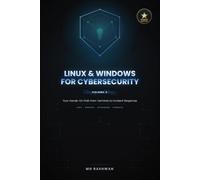 Linux & Windows for Cybersecurity: The Complete Hands-On Guide to the Command Line, System Administration, Networking, Hardening, and Digital Forensics: 3