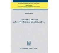 Libri Stefano Vaccari - L' Invalidita Parziale Del Provvedimento Amministrativo