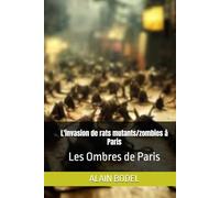 L'invasion de rats mutants/zombies à Paris: Les Ombres de Paris