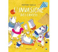 L'invasione dei criceti. Ediz. a colori - Tonello Martina