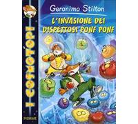 L'invasione dei dispettosi Ponf Ponf. Ediz. illustrata