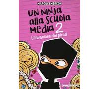 L'invasione dei pirati – Un ninja alla scuola media – Vol. 2 – DeAgostini
