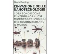 L'invasione delle nanotecnologie. Cosa sono e come funzionano i nuovi microrobot invisibili che colonizzeranno il mondo