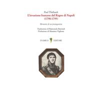 L'invasione francese del Regno di Napoli (1798-1799). Memorie di un protagonista