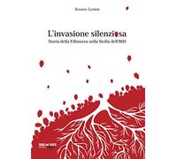 L'invasione silenziosa. Storia delle fillossera nella Sicilia dell'800