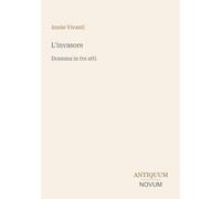 L'invasore: Dramma in tre atti