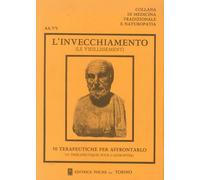 L'invecchiamento e l'arte di vivere giovani. Vivi consapevolmente le stagioni de