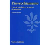 L'invecchiamento. Processi psicologici e strumenti di valutazione