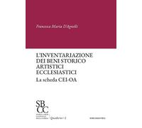 L'inventariazione dei beni storico artistici ecclesiastici. La scheda CEI-OA