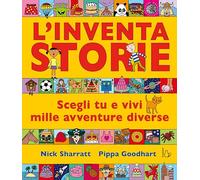 Inventastorie. Scegli Tu E Vivi Mille Avventure Diverse - Pippa Goodhart - 2023