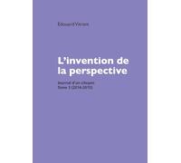 L'invention de la perspective: Journal d'un citoyen, tome 3 (2014-2015)