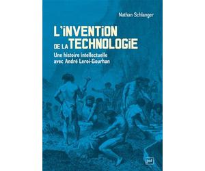 L'Invention de la technologie: Une histoire intellectuelle avec André Leroi-Gourhan