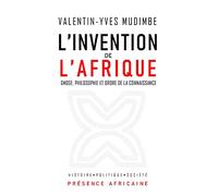 L'invention de l'Afrique: Gnose, philosophie et ordre de la connaissance