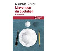 L'Invention Du Quotidien. Tome 1, Arts De Faire