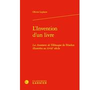 L'invention d'un livre: Les Aventures de Télémaque de Fénélon illustrées au XVIIIe siècle