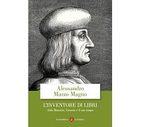L'inventore di libri. Aldo Manuzio, Venezia e il suo tempo