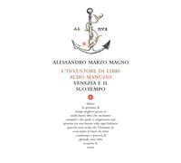 L'inventore di libri. Aldo Manuzio, Venezia e il suo tempo - Marzo Magno A...