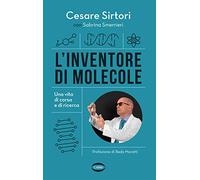 Sirtori Cesare – L'inventore di molecole. Una vita di corsa e di ricerca – Cairo