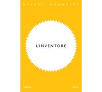 L'inventore [Paperback] [May 26, 2023] Bonnefoy, Miguel and Bononi Francesca