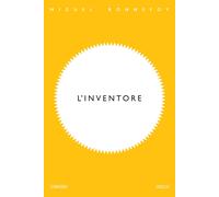 L'inventore [Paperback] [May 26, 2023] Bonnefoy, Miguel and Bononi Francesca