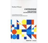L'invenzione. Come nascono e si sviluppano le idee