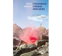 L'invenzione cristiana della laicità