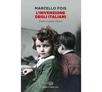 L'invenzione degli italiani. Dove ci porta Cuore