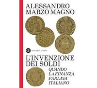 L'invenzione dei soldi. Quando la finanza parlava italiano