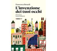 L'invenzione dei tuoi occhi [Paperback] [Sep 06, 2024] Berardi, Francesca and Sc