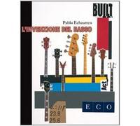 L'invenzione del basso. Pablo Echaurren. Catalogo della mostra. Ediz. illustrata