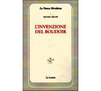 L'invenzione del boudoir - Delon Michel