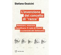 L'invenzione del concetto di «razza». Nominare, misurare, classif
