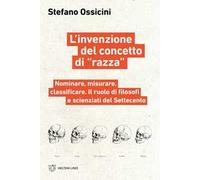 L'invenzione del concetto di «razza». Nominare, misurare, classificare. Il ruolo di filosofi e scienziati del Settecento