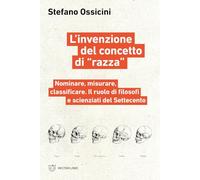 Libri Stefano Ossicini - L' Invenzione Del Concetto Di Razza. Nominare, Misurare