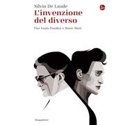 L'invenzione del diverso. Pier Paolo Pasolini e Mario Mieli