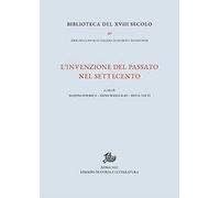 L'invenzione del passato nel Settecento