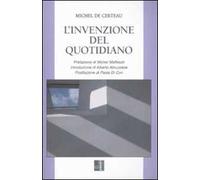 L'invenzione del quotidiano - Certeau Michel de